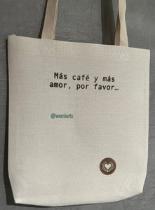 Tote Bag- Más café y más amor, por favor…