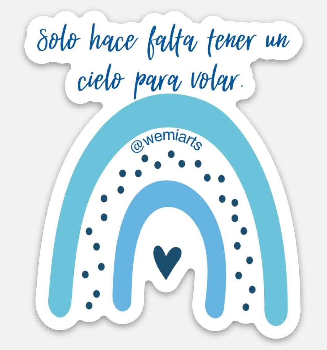 Stickers- Solo hace falta tener un cielo para volar @wemiarts