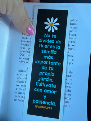 Bookmarks- No te olvides de ti: eres la semilla más importante de tu propio jardín. Cultívate con amor y paciencia. @wemiarts