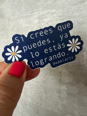 Stickers- Si crees que puedes, ya lo estás logrando.