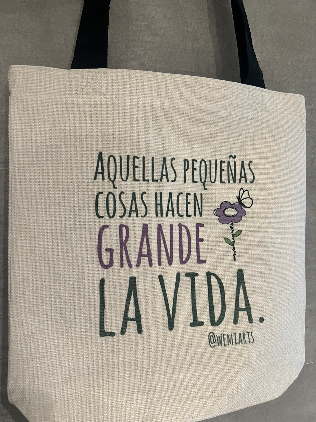 Tote Bag- Aquellas pequeñas cosas hacen grande la vida.