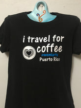 Cargar imagen en el visor de la galería, T-shirt (Women) i travel for coffee Puerto Rico