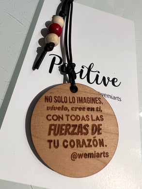 Positive Keychain- No solo lo imagines, vívelo, cree en ti, con todas las fuerzas de tu corazón.