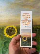 Cargar imagen en el visor de la galería, Bookmarks- Girasoles- Eres el artista de tu propia vida, conviértela en tu obra de arte. @wemiarts