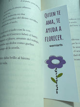 Cargar imagen en el visor de la galería, Bookmarks- Quien te ama, te ayuda a florecer. @wemiarts