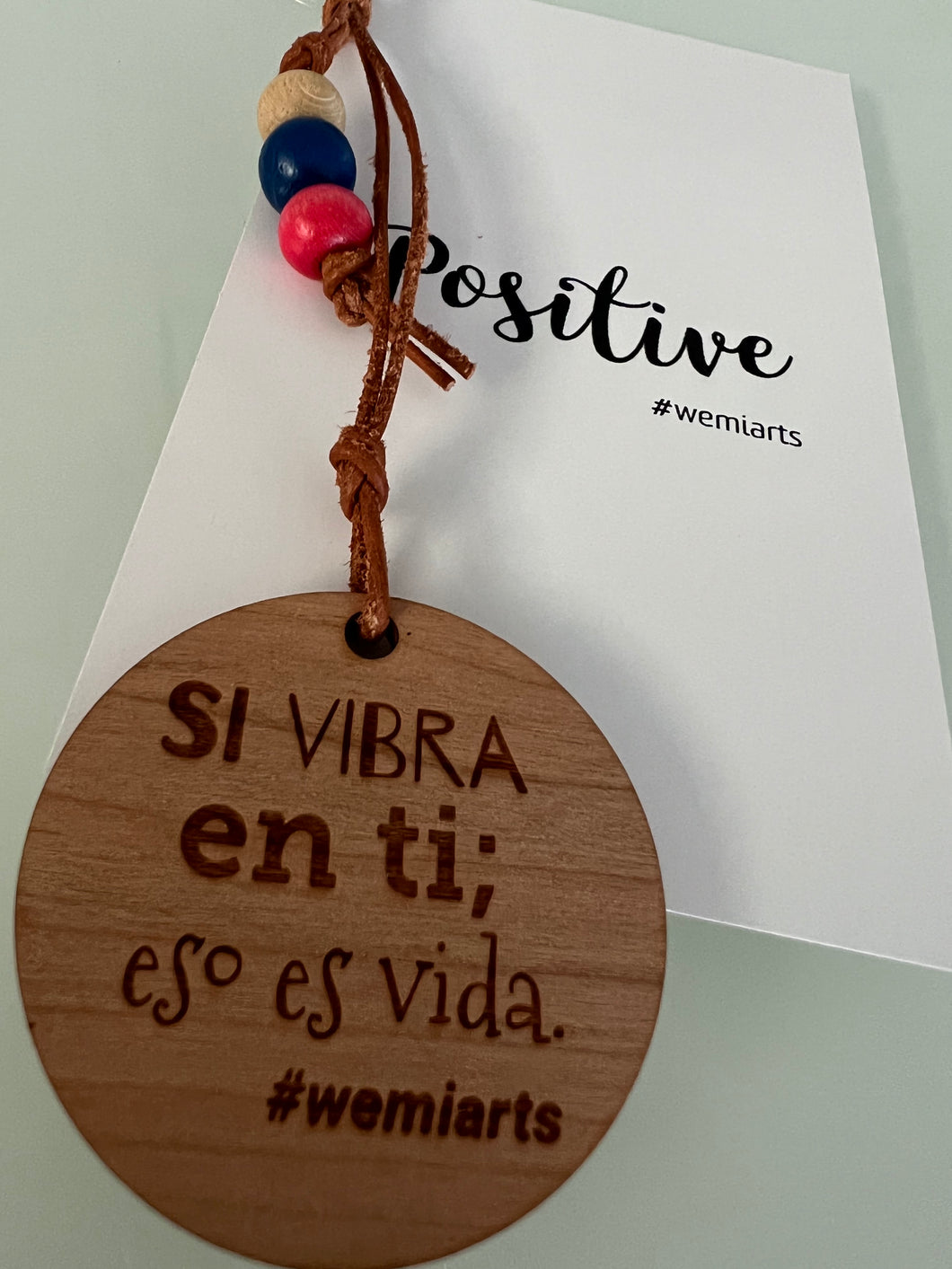 Positive Keychain- Si vibra en ti, eso es vida.